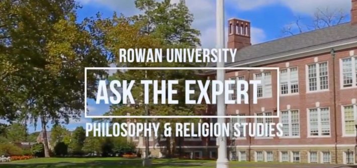 Ask the Expert: Philosophy, Religion Studies at Rowan